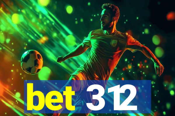 bet 312
